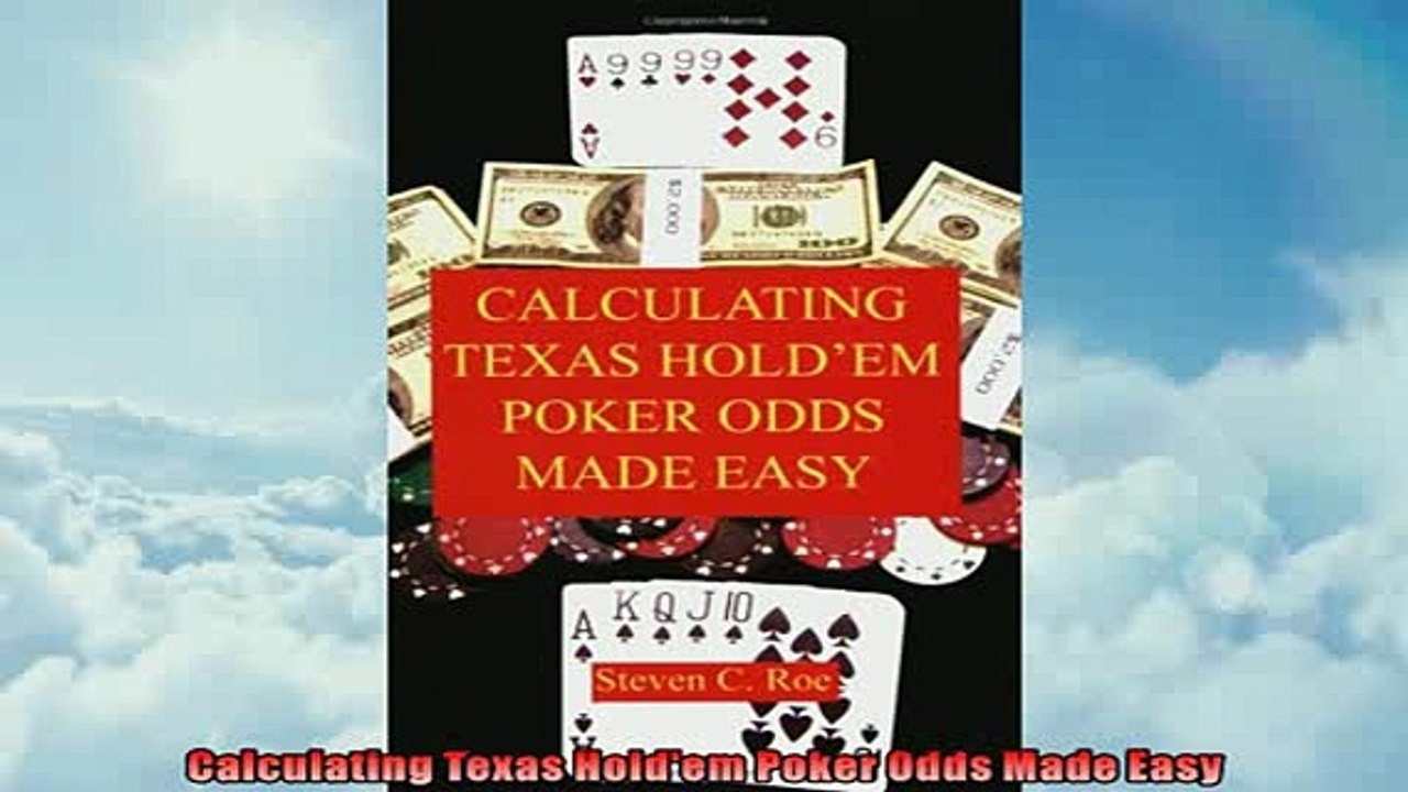 READ book  Calculating Texas Holdem Poker Odds Made Easy  FREE BOOOK ONLINE
