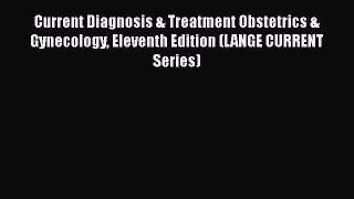 Download Books Current Diagnosis & Treatment Obstetrics & Gynecology Eleventh Edition (LANGE