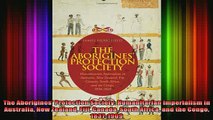 READ book  The Aborigines Protection Society Humanitarian Imperialism in Australia New Zealand Fiji Full EBook