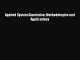 Read Applied System Simulation: Methodologies and Applications Ebook Free