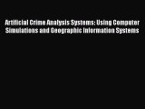 Read Artificial Crime Analysis Systems: Using Computer Simulations and Geographic Information