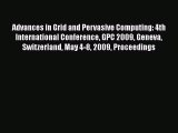 Read Advances in Grid and Pervasive Computing: 4th International Conference GPC 2009 Geneva