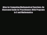 Read Atlas for Computing Mathematical Functions: An Illustrated Guide for Practitioners With