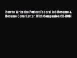 [PDF] How to Write the Perfect Federal Job Resume & Resume Cover Letter: With Companion CD-ROM
