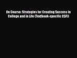 Read On Course: Strategies for Creating Success in College and in Life (Textbook-specific CSFI)