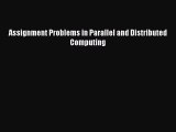 Read Assignment Problems in Parallel and Distributed Computing PDF Online