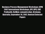 Read Business Process Management Workshops: BPM 2007 International Workshops BPI BPD CBP ProHealth