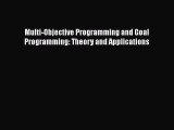 Download Multi-Objective Programming and Goal Programming: Theory and Applications Ebook Free