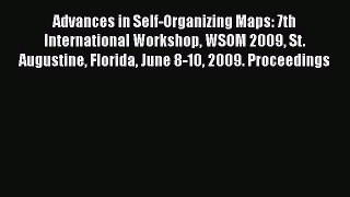 Read Advances in Self-Organizing Maps: 7th International Workshop WSOM 2009 St. Augustine Florida