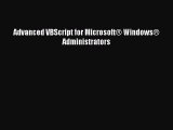 Download Advanced VBScript for MicrosoftÂ® WindowsÂ® Administrators PDF Free