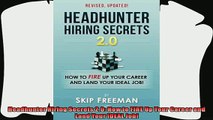there is  Headhunter Hiring Secrets 20 How to FIRE Up Your Career and Land Your IDEAL Job