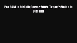 Read Pro BAM in BizTalk Server 2009 (Expert's Voice in BizTalk) Ebook Free