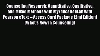 Read Counseling Research: Quantitative Qualitative and Mixed Methods with MyEducationLab with
