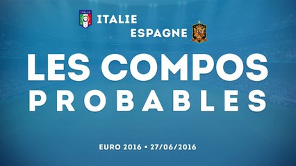 Italie - Espagne : les compositions probables !
