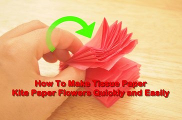 How To Make Tissue Paper | Kite Paper Flowers Quickly and Easily