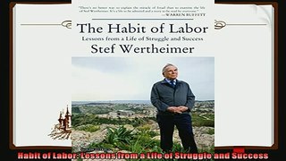 different   Habit of Labor Lessons from a Life of Struggle and Success