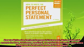 complete  How to Write the Perfect Personal Statement Write powerful essays for law business