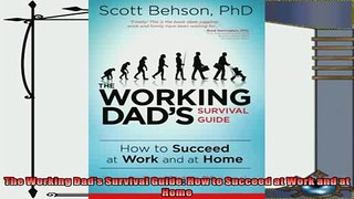 different   The Working Dads Survival Guide How to Succeed at Work and at Home