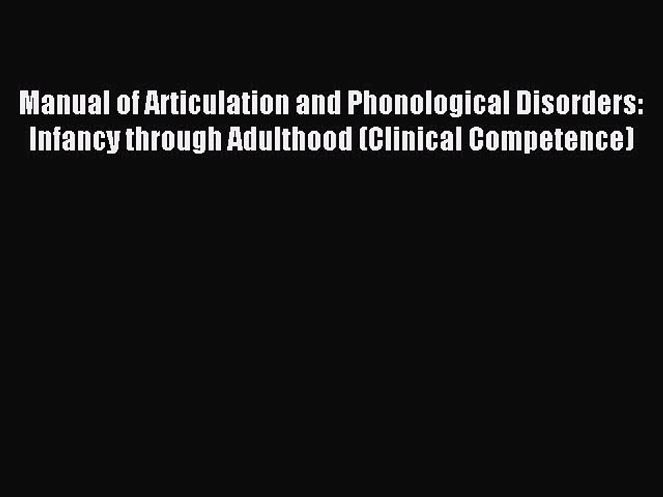 Read Manual of Articulation and Phonological Disorders: Infancy through Adulthood (Clinical