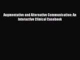Read Augmentative and Alternative Communication: An Interactive Clinical Casebook Ebook Free