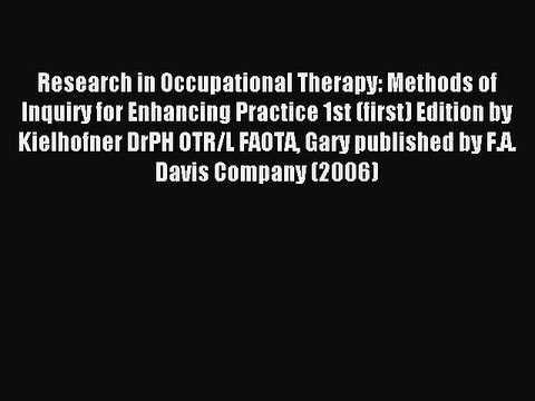 Read Research in Occupational Therapy: Methods of Inquiry for Enhancing Practice 1st (first)