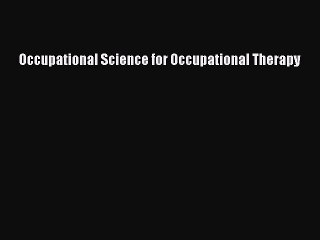 Download Occupational Science for Occupational Therapy Ebook Free