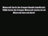 Read Minecraft Curtis the Creeper Bundle (unofficial): THREE Curtis the Creeper Minecraft stories