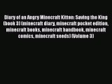 Read Diary of an Angry Minecraft Kitten: Saving the King (book 3) (minecraft diary minecraft