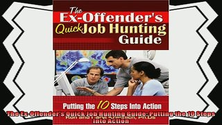 complete  The ExOffenders Quick Job Hunting Guide Putting the 10 Steps Into Action