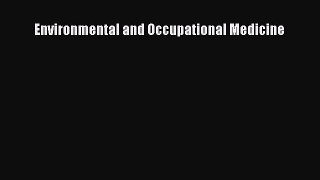 Read Environmental and Occupational Medicine Ebook Free