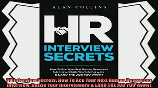 complete  HR Interview Secrets How To Ace Your Next Human Resources Interview Dazzle Your