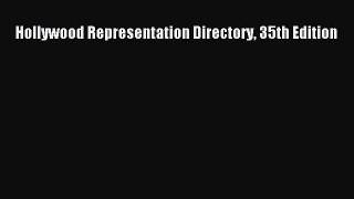 Read Hollywood Representation Directory 35th Edition Ebook Free