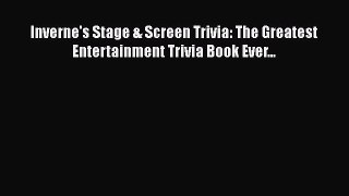 Read Inverne's Stage & Screen Trivia: The Greatest Entertainment Trivia Book Ever... Ebook