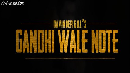 Gandhi Wale Note Davinder Gill Full HD Latest Punjabi Song 2016