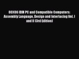 Read 80X86 IBM PC and Compatible Computers: Assembly Language Design and Interfacing Vol. I
