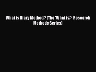 Read What is Diary Method? (The 'What is?' Research Methods Series) Ebook Online