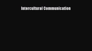 Read Intercultural Communication Ebook Free