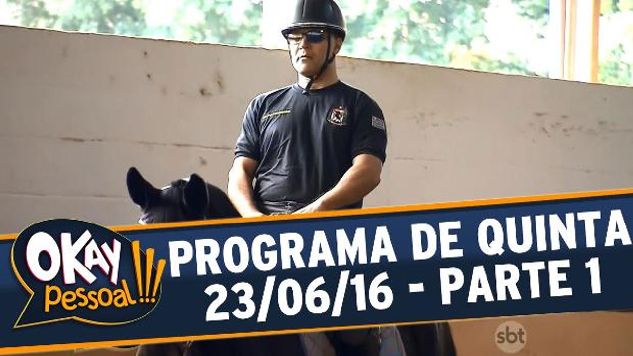 Okay Pessoal!!! 23.06.16 - Quinta - Parte 1