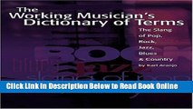 Read The Working Musician s Dictionary of Terms: The Slang of Pop, Rock, Jazz, Blues and Country