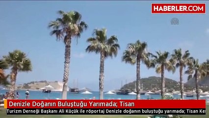 Denizle Doğanın Buluştuğu Yarımada: Tisan