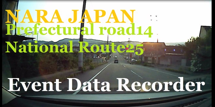 Event Data Recorderドライブレコーダー行車記録儀Prefectural road14 NARA National Route25 JAPANドラレコPART3