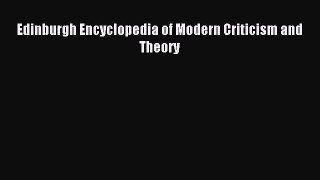 Read Edinburgh Encyclopedia of Modern Criticism and Theory PDF Free