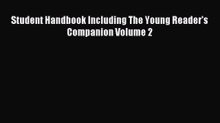Read Student Handbook Including The Young Reader's Companion Volume 2 ebook textbooks