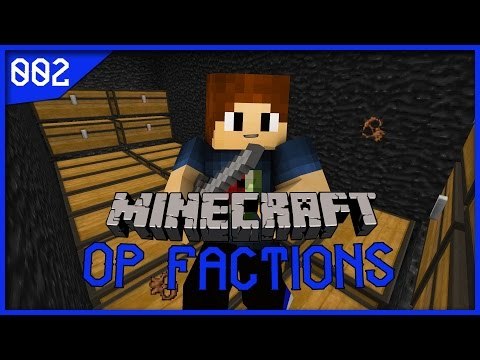 OP Factions! - Episode 002! - Sick Raid!!!