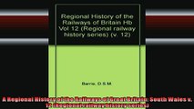 Free Full PDF Downlaod  A Regional History of the Railways of Great Britain South Wales v 12 Regional railway Full Ebook Online Free