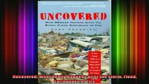 DOWNLOAD FREE Ebooks  Uncovered What Really Happens After the Storm Flood Earthquake or Fire Full EBook