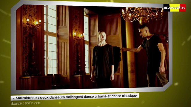 « Millimètres » : deux danseurs mélangent danse urbaine et danse classique