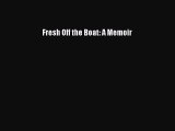 Read Fresh Off the Boat: A Memoir Ebook Free