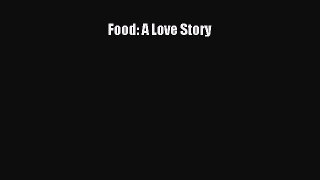 Read Food: A Love Story Ebook Free