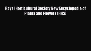 Download Royal Horticultural Society New Encyclopedia of Plants and Flowers (RHS) E-Book Download